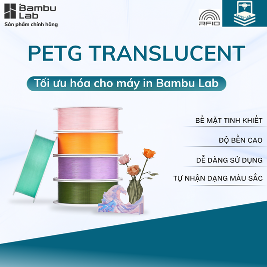 Bambu Lab PETG Transculent | Nhựa In 3D Trong Suốt FDM